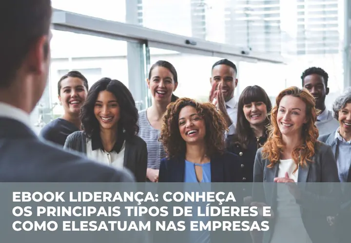 Capa do e-book Liderança: os principais tipos de líderes e como atuam nas empresas